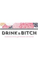 Drink & Bitch