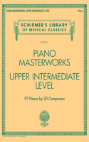 Piano Masterworks - Upper Intermediate Level: 97 Pieces by 27 Composers(Schirmer's Library of Musical Classics)