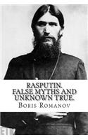 Rasputin. False myths and unknown true.: (English)