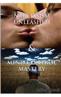 Narcissism Unleashed & Mind Control Mastery