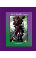 How to Live in the Church: (English)
