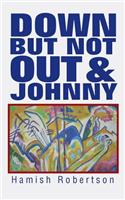 Down But Not Out & Johnny