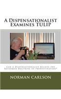 Dispensationalist Examines TULIP