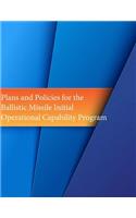 Plans and Policies for the Ballistic Missile Initial Operational Capability Program