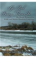 Go And Bring Them In: The Heroic Rescue of the Willie and Martin Handcart Companies(English)