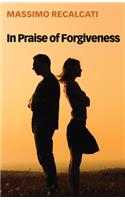 In Praise of Forgiveness