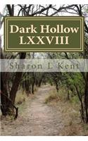 Dark Hollow LXXVIII