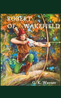 Robert of Wakefield: Robin Hood's Father(1 The Clerk of Copmanhurst's Tales)