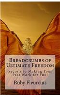 Breadcrumbs of Ultimate Freedom