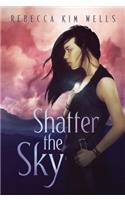 Shatter the Sky