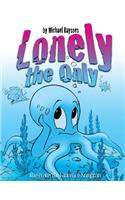Lonely the Only