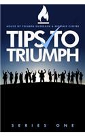 Tips to Triumph Series One