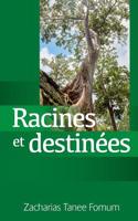 Racines et Destinées