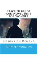 Teacher Guide and Novel Unit for Wonder
