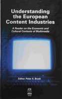 Understanding the European Content Industries. Reader on the Economic and Cultural Contexts of Multimedia