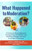 What Happened to Moderation?