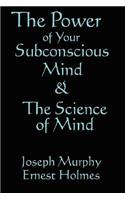 Science of Mind & the Power of Your Subconscious Mind