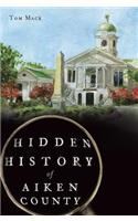 Hidden History of Aiken County