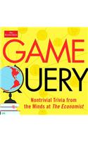 Game Query: Nontrivial Trivia from the Minds at the Economist