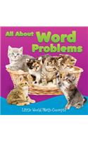 All about Word Problems: (Little World Math Concepts)
