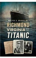 Richmond, Virginia and the Titanic