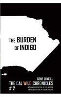 The Burden of Indigo: The Cal Wild Chronicles Book 2