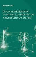 Design and Measurement of Antenna and Propagation in Mobile Cellular Systems