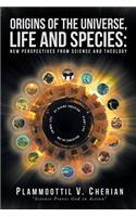 Origins of the Universe, Life and Species: New Perspectives from Science and Theology