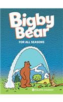 Bigby Bear: For All Seasons