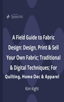 A Field Guide to Fabric Design