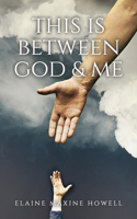 This is Between God and Me