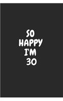 So Happy I'm 30