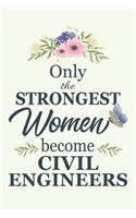Only The Strongest Women Become Civil Engineers