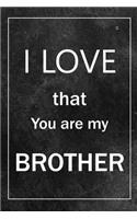 I Love That You Are my Brother