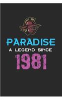 Paradise a legend since 1981 Notebook Birthday Gift: Lined Notebook / Journal Gift, 120 Pages, 6x9, Soft Cover, Matte Finish