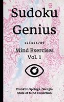 Sudoku Genius Mind Exercises Volume 1: Franklin Springs, Georgia State of Mind Collection