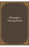 Thoughts During Work