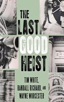 Last Good Heist Lib/E