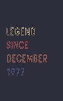 Legend Since December 1977 Notebook Birthday Gift: Lined Notebook 120 Pages, 6x9, Soft Cover, Matte Finish Paperback