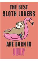 The best Sloth Lovers are born in July journal: 6*9 Lined Diary Notebook, Journal or Planner and Gift with 120 pages