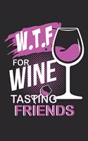 W.T.F for Wine Tasting Friends