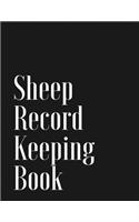 Sheep Record Keeping Book: Sheep Flock Record Book Keeping - Sheep Birth, Health Tracker, Breeding & Death Logbook - Sheep Inventory Journal