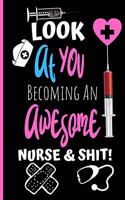 Look At You Becoming An Awesome Nurse & Shit