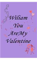 Wiliam you are my valentine