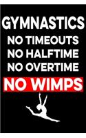 Gymnastics, No Timeouts, No Halfetime, No Overtime, No Wimps