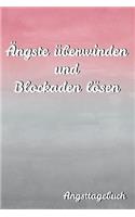 Ängste überwinden und Blockaden lösen Angsttagebuch