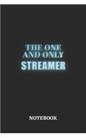 The One And Only Streamer Notebook: 6x9 inches - 110 blank numbered pages - Greatest Passionate working Job Journal - Gift, Present Idea