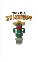 This Is A Stickup!: Funny Cactus Pun Undated Planner - Weekly & Monthly No Year Pocket Calendar - Medium 6x9 Softcover - For Floriculture & Horticulture Fans