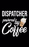 Dispatcher Powered by Coffee