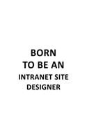 Born To Be An Intranet Site Designer